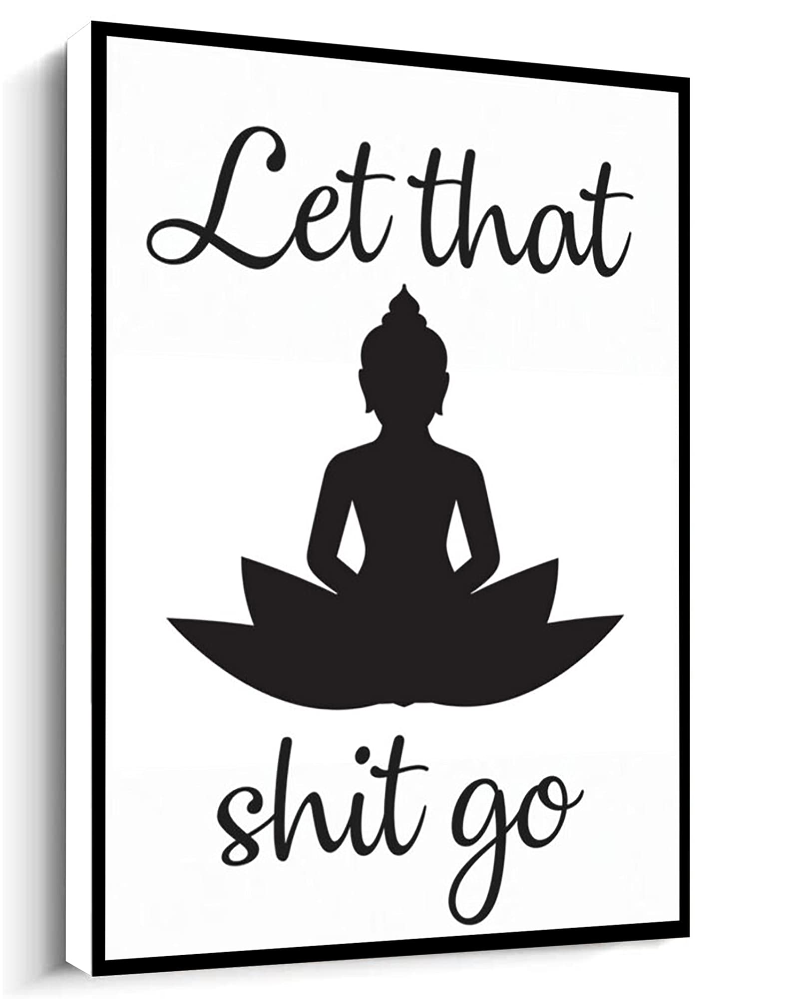 Let That Shit Go Buddha Quote Canvas Wall Art - 18x12 Inch Wood Framed Modern Print for Home, Office & Apartment Decor - Ready to Hang Inspirational Wall Decor for Meditation Rooms, Yoga Spaces & Stress Relief Areas