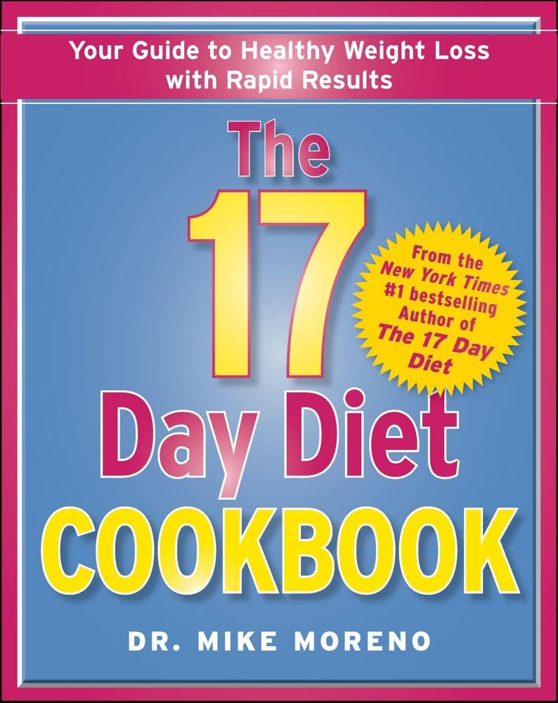 The 17 Day Diet Cookbook: 80 All New Healthy Recipes for Weight Loss - Perfect for Meal Prep & Sustainable Weight Management