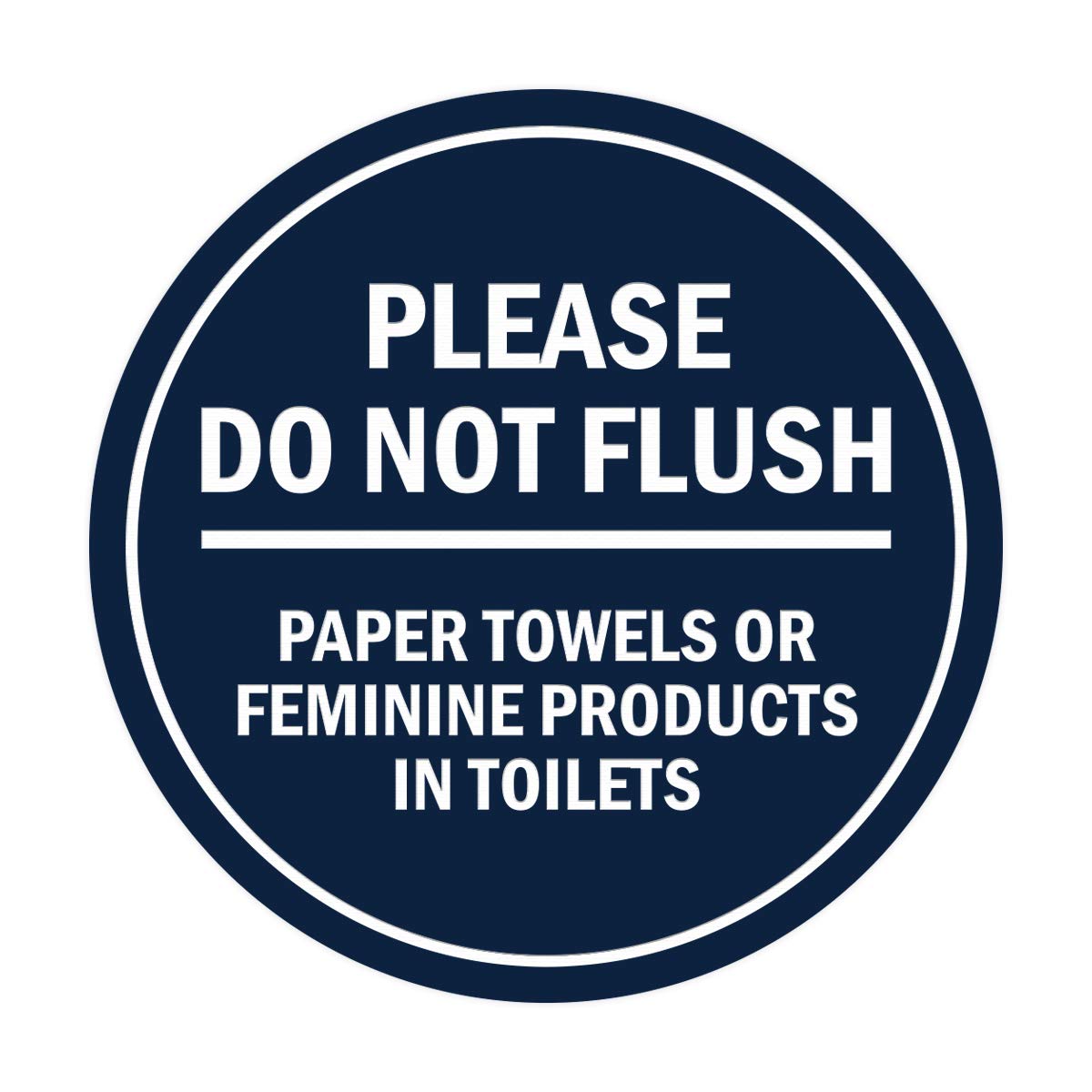 ByLITA 'Do Not Flush Paper Towels or Feminine Products' Circle Bathroom Sign (Navy Blue/White, Medium) - Restroom Warning Decal for Toilets, Public Washrooms & Office Facilities