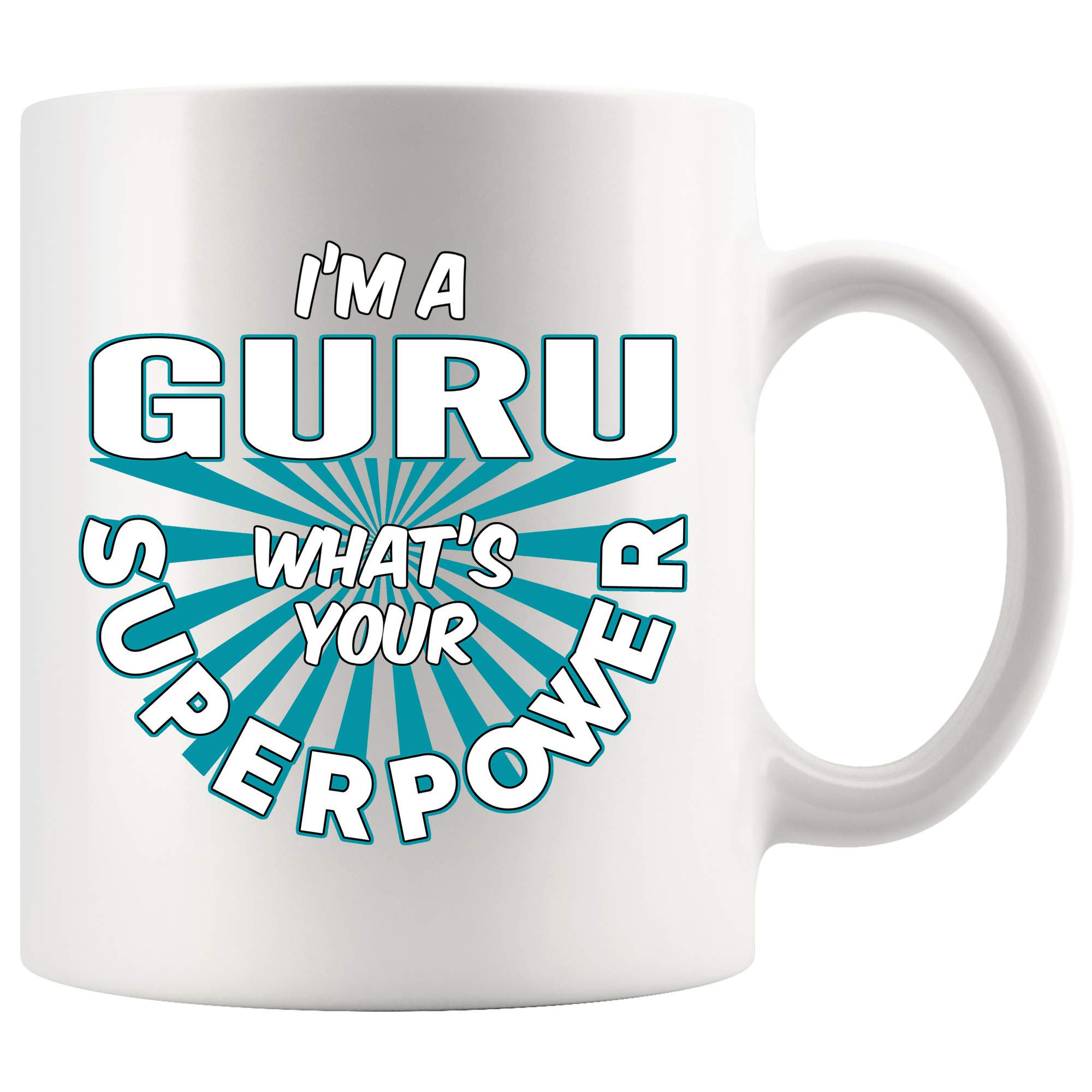 11 oz Funny Coffee Mug - 'I'm A Guru What's Your Superpower' Ceramic Cup Gift for Women & Men | White Coffee Cup for Office, Home & Gag Gifts