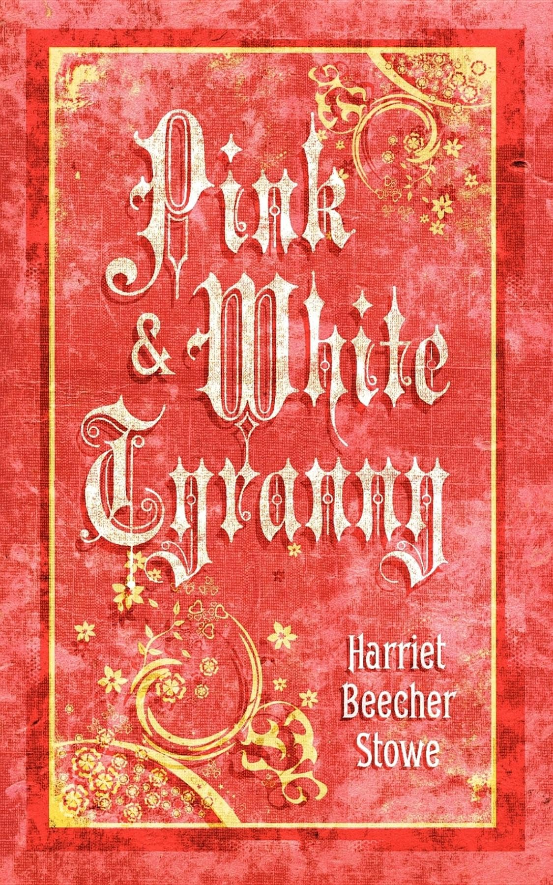 Pink and White Tyranny by Applewood Books - Classic American Novel for Book Lovers & Literature Enthusiasts | Perfect for Book Clubs, Gifts & Home Library Collections