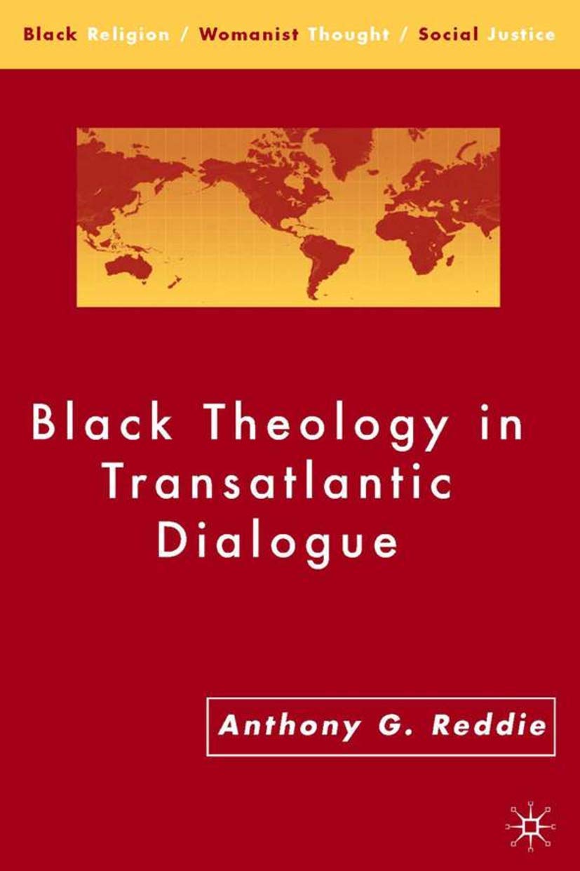Black Theology in Transatlantic Dialogue - Exploring Black Religion, Womanist Thought & Social Justice | Academic Study & Religious Discourse