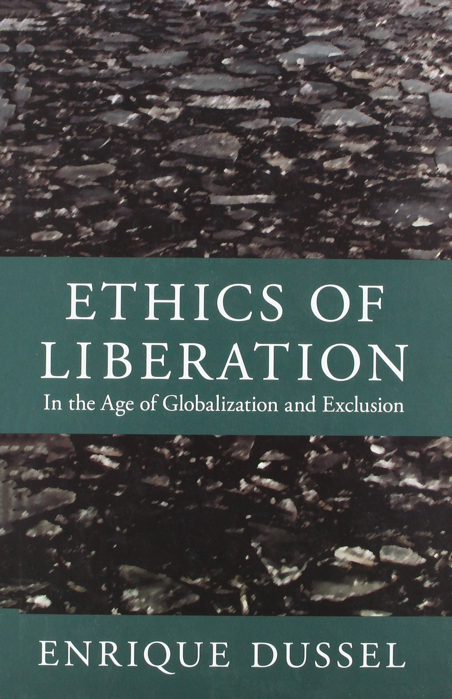Ethics of Liberation: In the Age of Globalization and Exclusion - Latin American Thought & Social Justice Book for Academics & Activists | Perfect for Political Philosophy Studies & Social Movements Research
