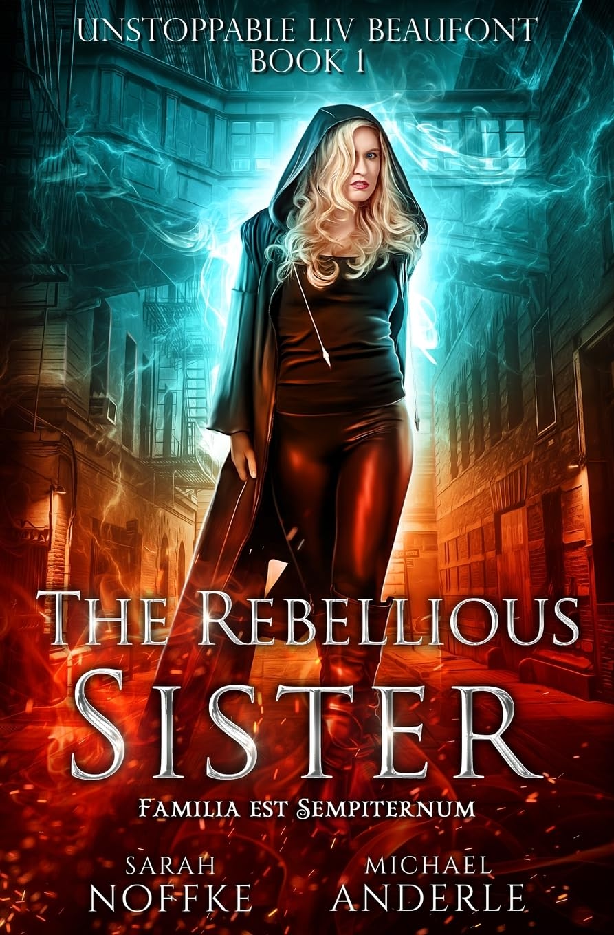 The Rebellious Sister (Unstoppable Liv Beaufont) - Fantasy Adventure Book Series for Teens & Adults - Perfect for Reading, Book Clubs & Gifts