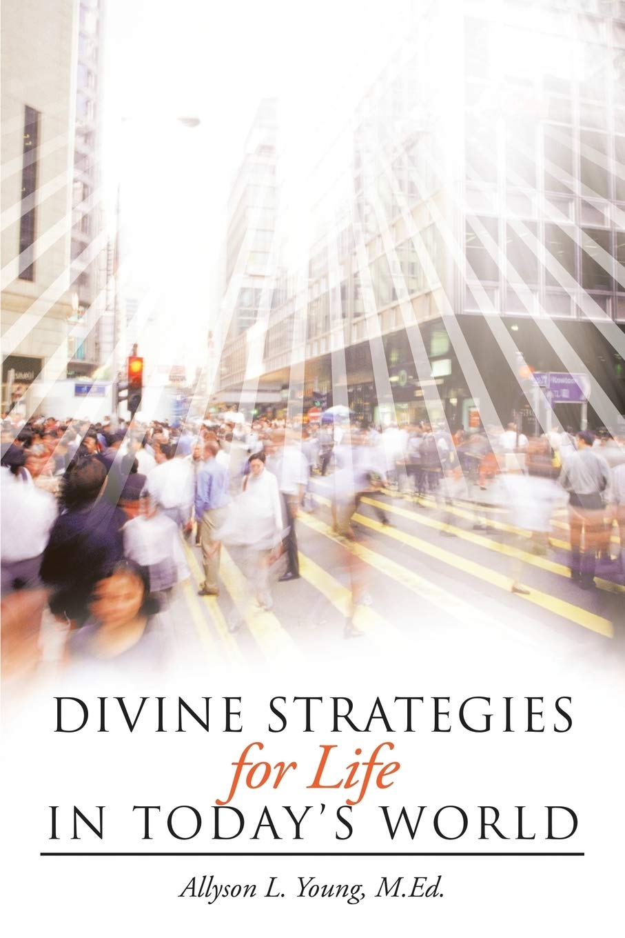 Divine Strategies for Life in Today's World - Spiritual Guidance for Modern Living | Daily Inspiration & Personal Growth