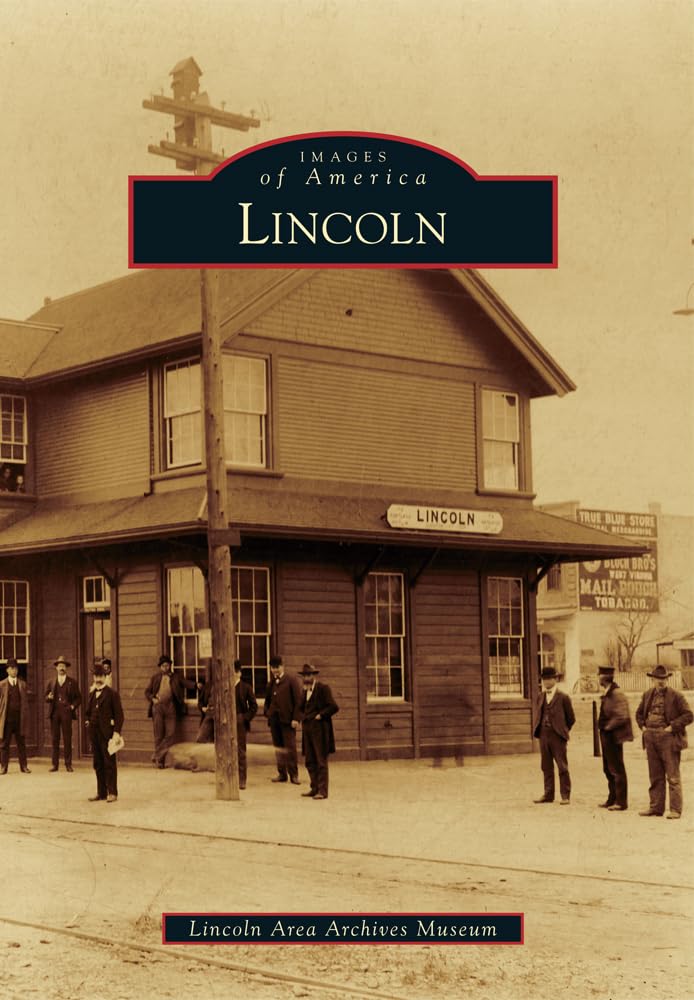 Lincoln (Images of America) - Historical Book About Abraham Lincoln & American History - Perfect for History Buffs, Students & Collectors