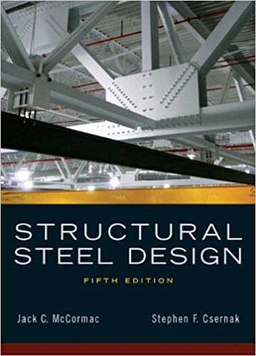 Structural Steel Design 5th Edition Hardcover by Jack C. McCormac & Stephen F. Csernak | Pearson | Engineering Textbook for Civil & Construction Professionals | Perfect for University Courses & Professional Reference