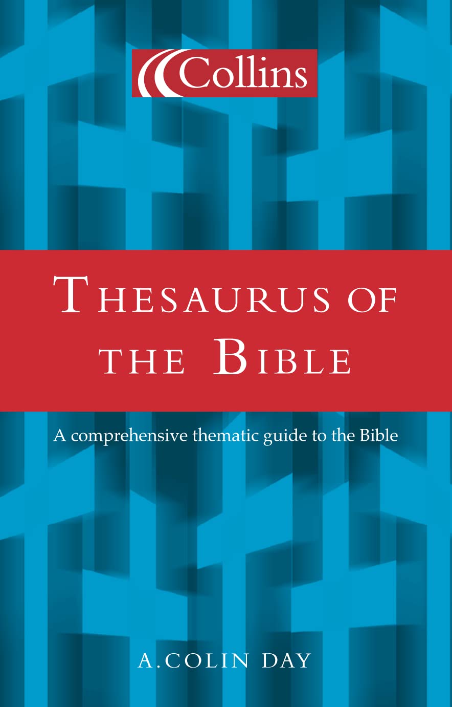 Collins Thesaurus of the Bible - Comprehensive Biblical Reference Book for Study, Research & Sermon Preparation - Perfect for Pastors, Students & Bible Study Groups