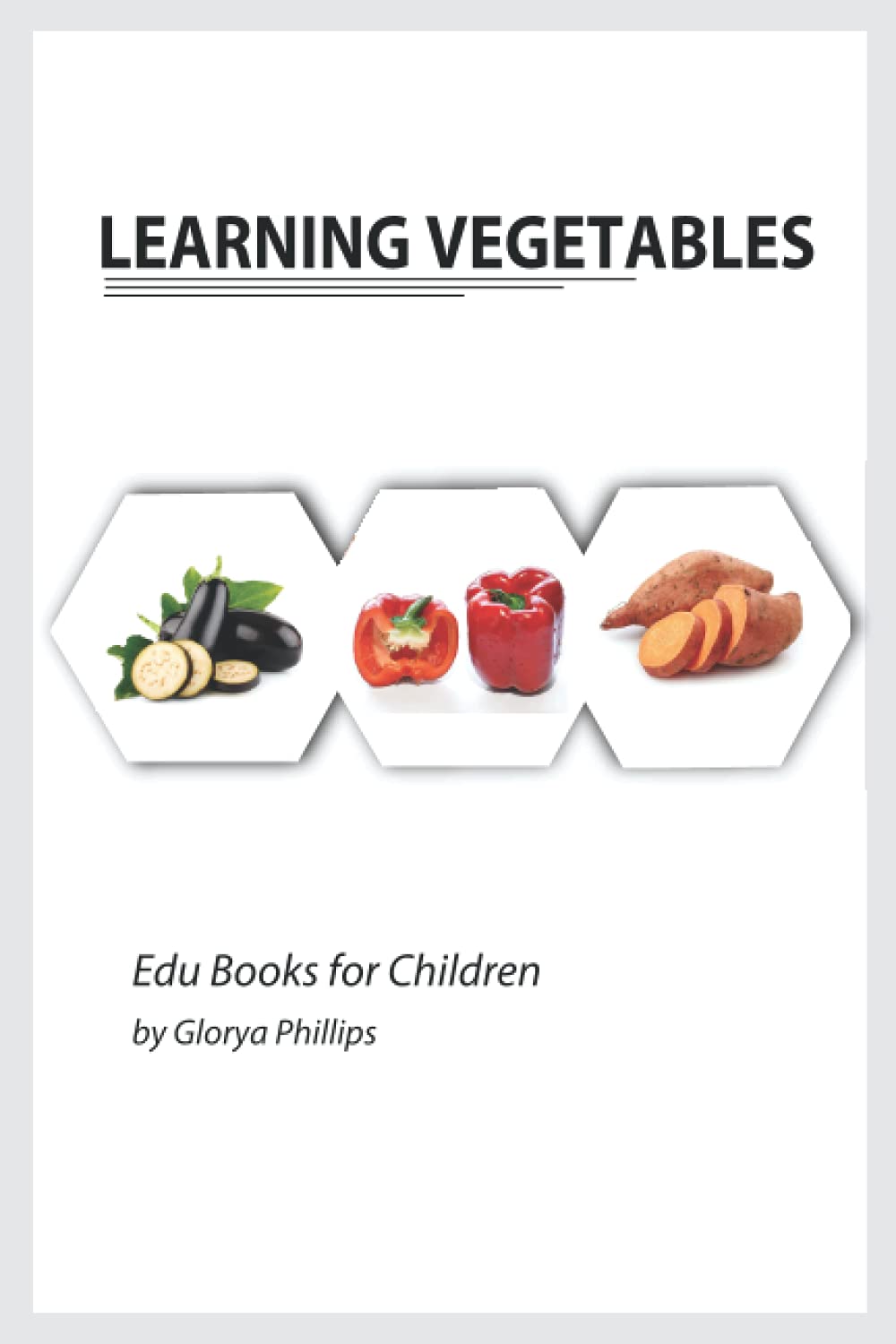 Montessori Real Vegetables Learning Book for Babies & Toddlers - Educational Children's Book with Vegetable Recognition Activities | Perfect for Early Childhood Development & Homeschooling Resources