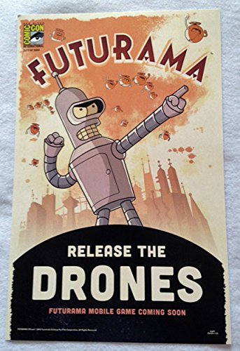 FUTURAMA RELEASE THE DRONES 11x17 Original Promo TV App Game Poster SDCC 2015 Mint Limited Edition XXXX/3000 - Perfect for Sci-Fi Collectors & Home Theater Decor