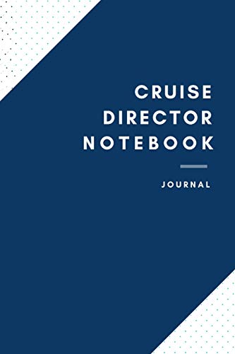 **Cruise Director Notebook - Lined Blank Journal for Men & Women (6