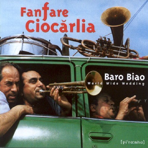 Baro Biao: World Wide Wedding Album by Fanfare Ciocarlia (2001) - Perfect for Weddings, Parties & Balkan Music Lovers