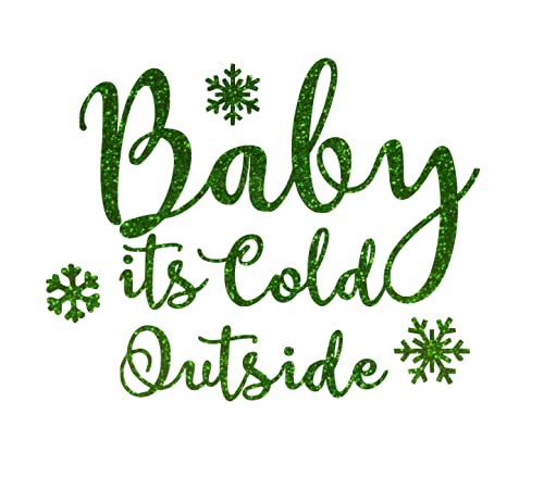 Baby It's Cold Outside Iron On Decal - Heat Transfer Vinyl for DIY Clothing & Fabric - Glitter Green Grass HTV Patch for T-Shirts, Jackets, Bags - Perfect for Holiday Gifts & Winter Apparel Decoration