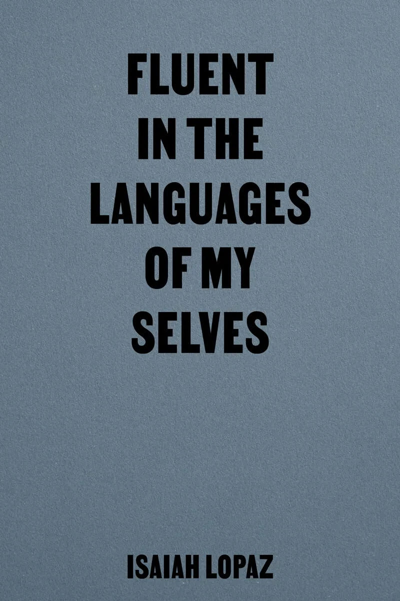 Fluent in the Languages of My Selves by Isaiah Lopaz - Bilingual Poetry Book for Self-Discovery & Multilingual Readers - Perfect for Book Clubs, Language Learners & Personal Growth