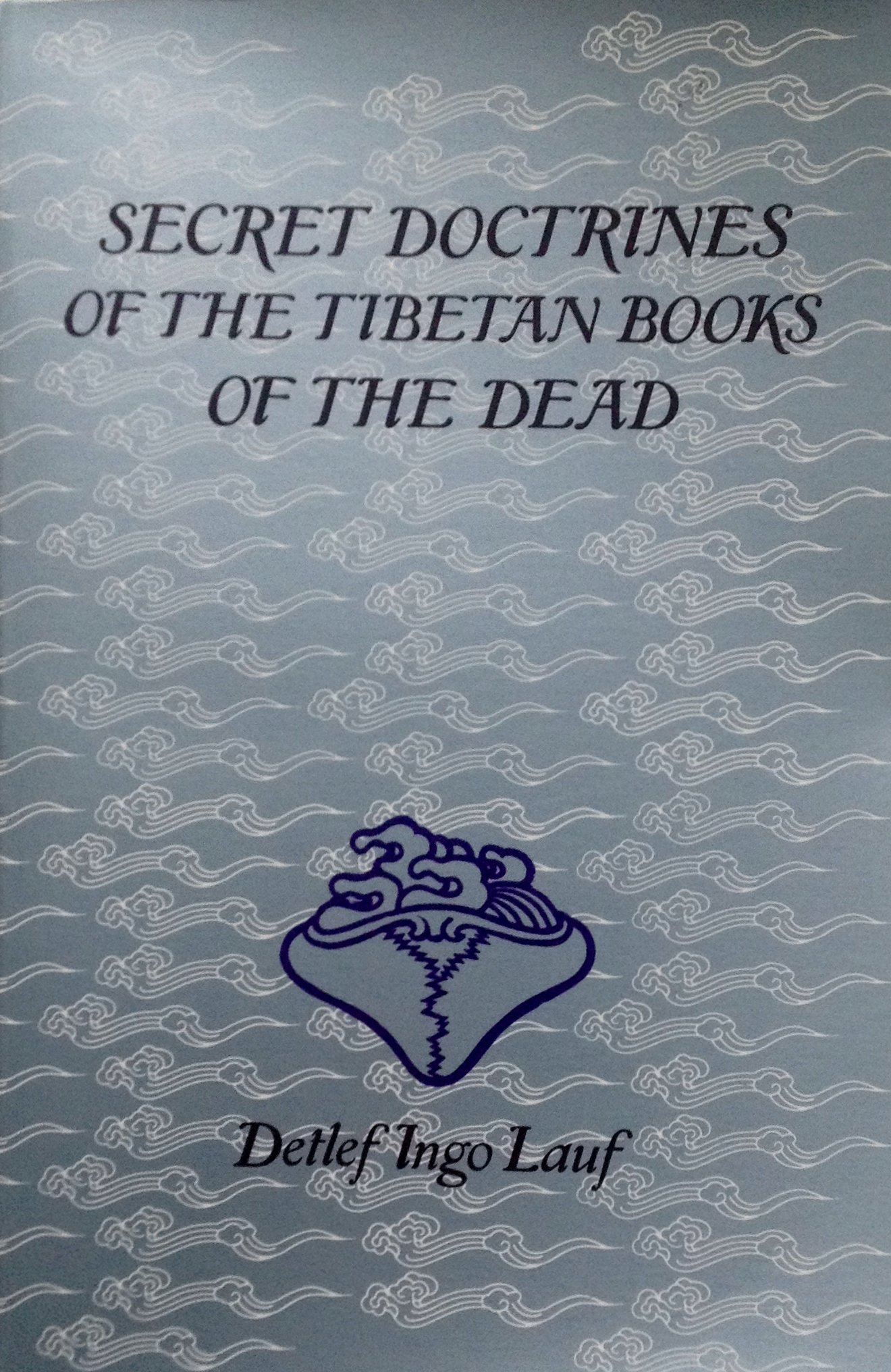 Secret Doctrines of the Tibetan Book of the Dead - Ancient Buddhist Wisdom for Spiritual Enlightenment & Afterlife Guidance | Perfect for Meditation Practitioners & Seekers of Eastern Philosophy