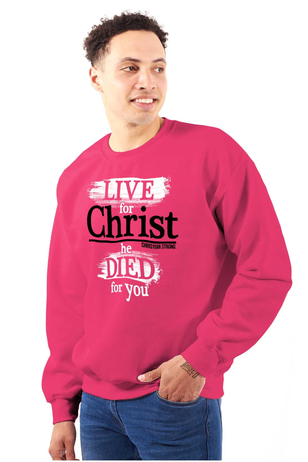 Christ He Died For You Sweatshirt - Religious Christian Apparel for Men & Women - Comfortable Pullover for Church, Bible Study & Daily Wear
