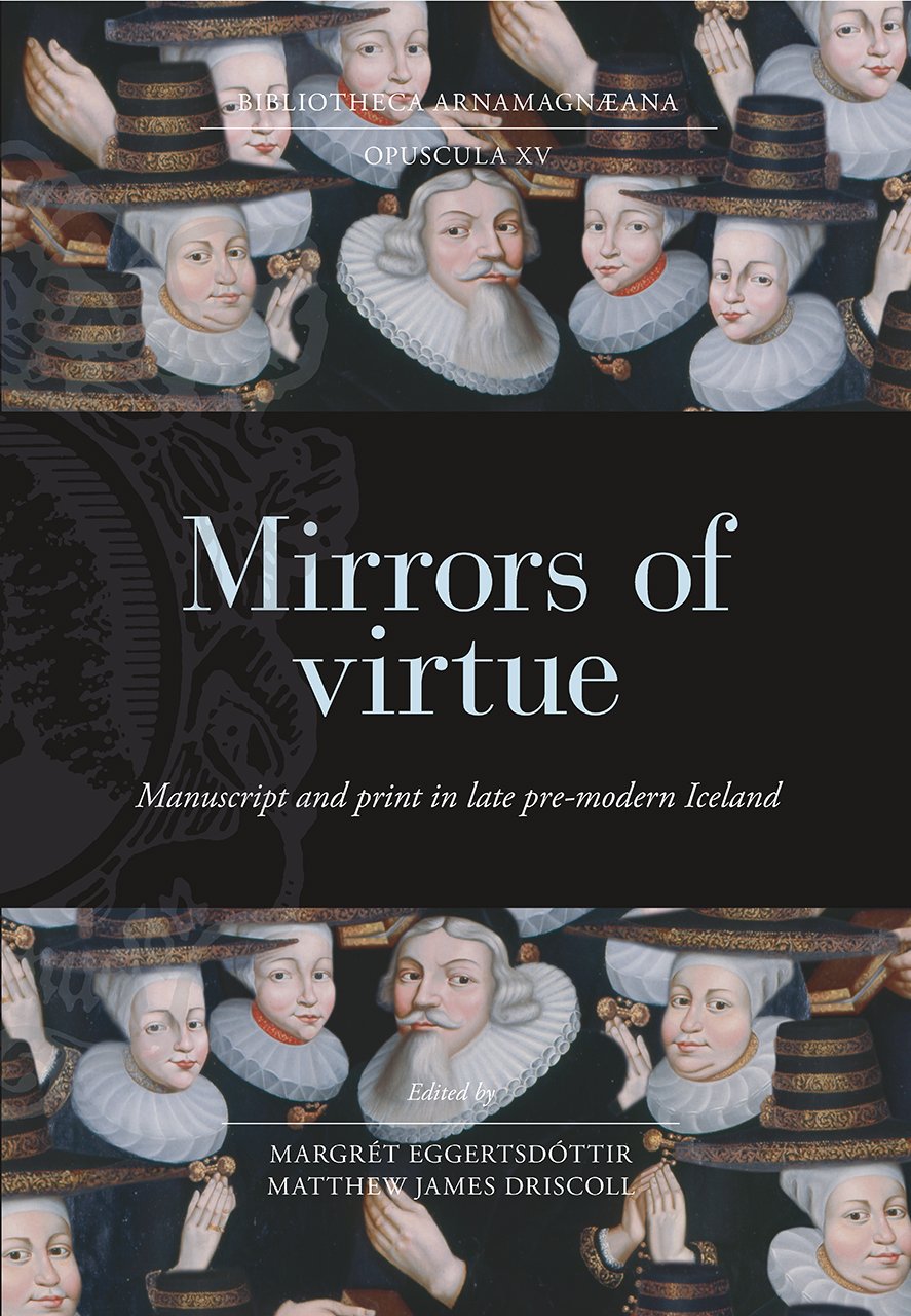 Mirrors of Virtue: Manuscript and Print in Late Pre-modern Iceland - Bibliotheca Arnamagnæana | Historical Research & Medieval Literature Study | Perfect for Scholars & Book Collectors