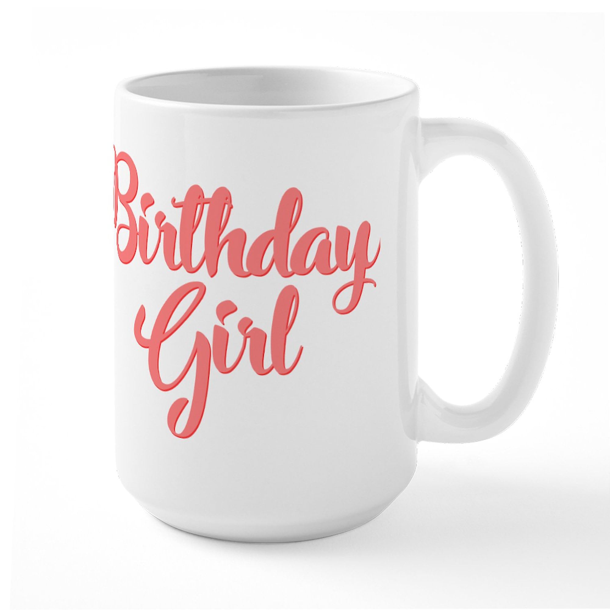 Birthday Girl 15 oz (444 ml) Ceramic Coffee Mug - Perfect Gift for Women, Girls & Teens - Ideal for Coffee, Tea, Hot Chocolate at Home, Office or Party