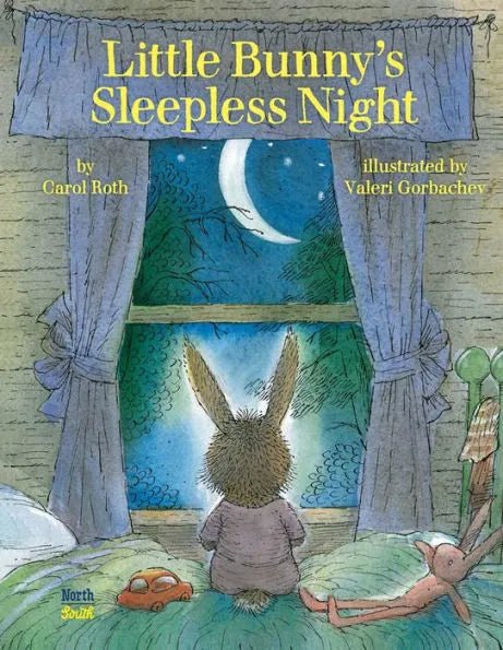 Carol Roth: Little Bunny's Sleepless Night - Illustrated by Valeri Gorbackev | Children's Bedtime Story Book for Calming Nighttime Anxiety