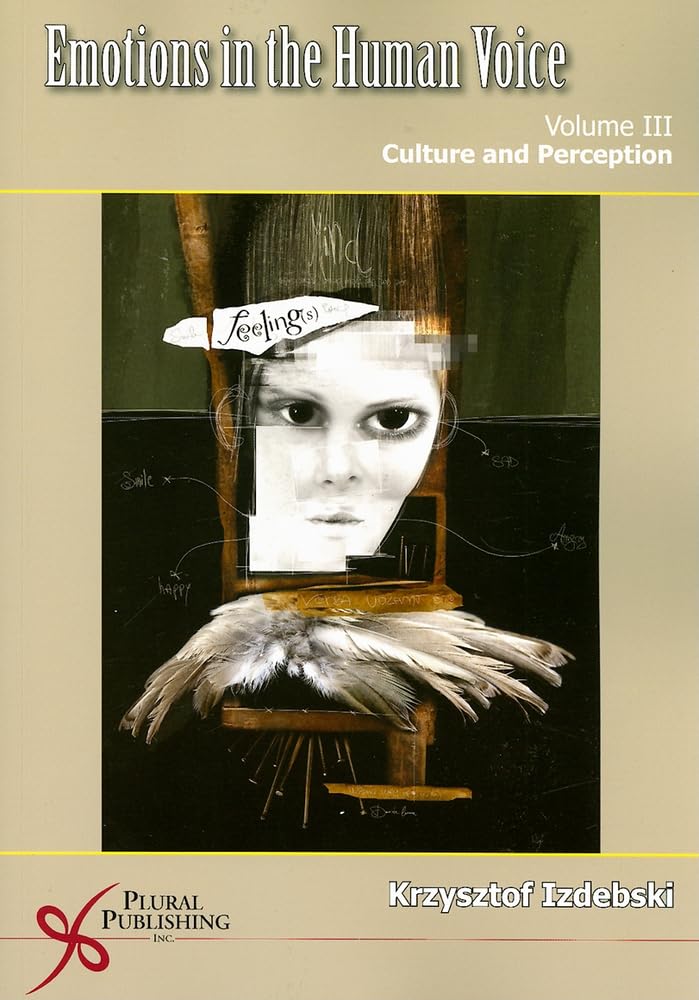 Emotions in the Human Voice Vol.3: Cultural Influences on Vocal Perception | Cross-Cultural Communication & Psychology Studies
