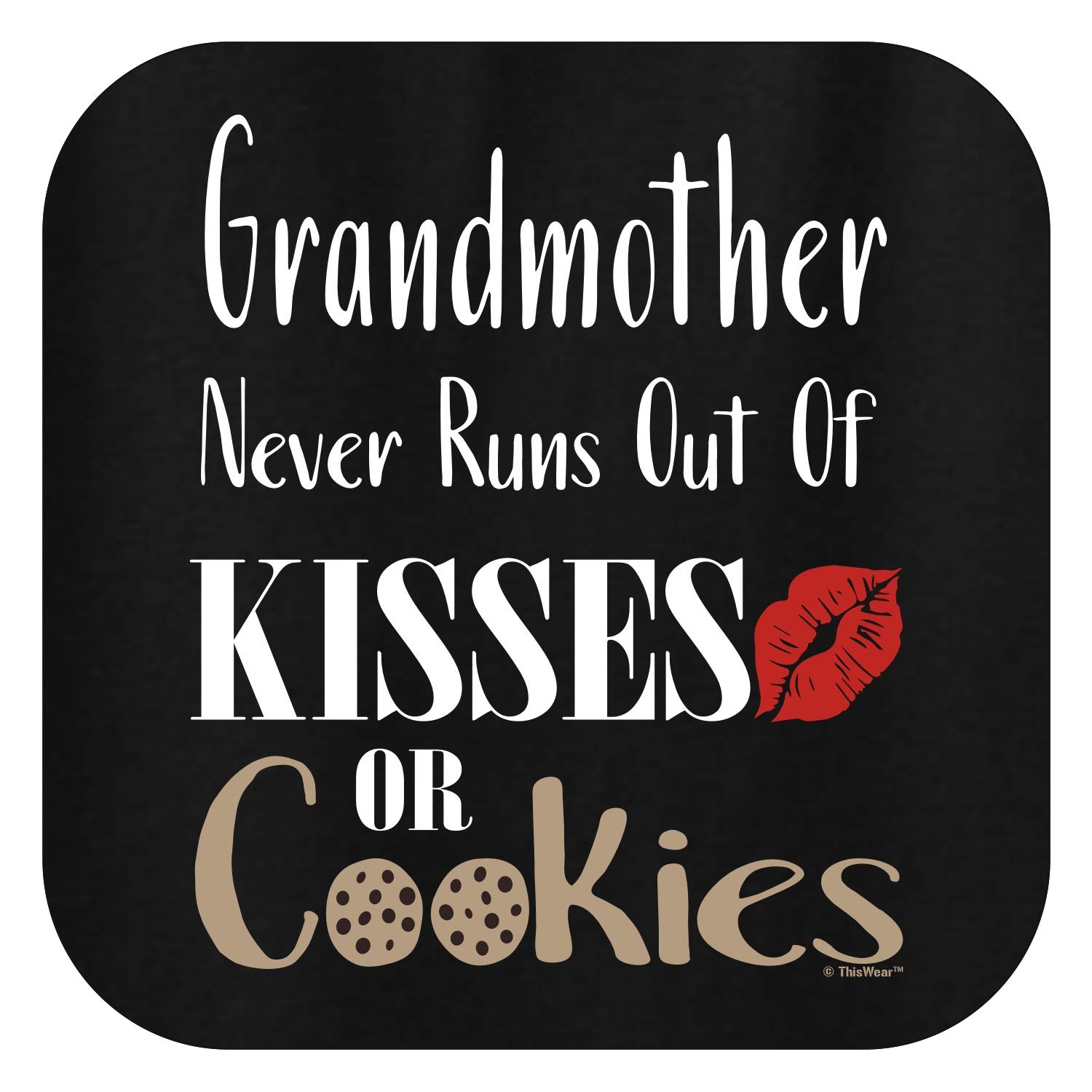 Grandmother Never Runs Out of Kisses - Funny Cookie Themed Ladies T-Shirt - Perfect Gift for Grandma, Mother's Day & Family Gatherings
