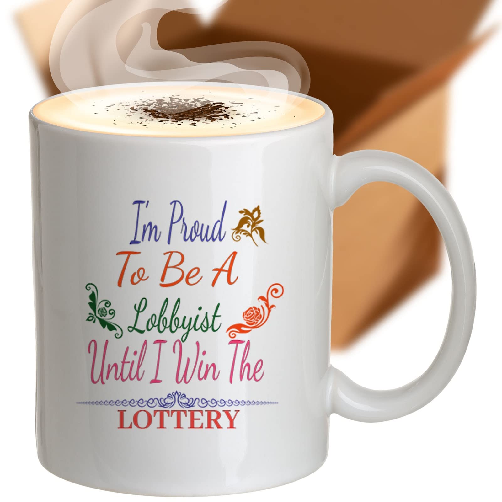 Funny Coffee Mug - Proud Lobbyist Until Winning Lottery - Humorous Gift for Men, Women, Coworkers & Family - Perfect Birthday, Christmas Present - Great for Office, Home & Daily Coffee Breaks