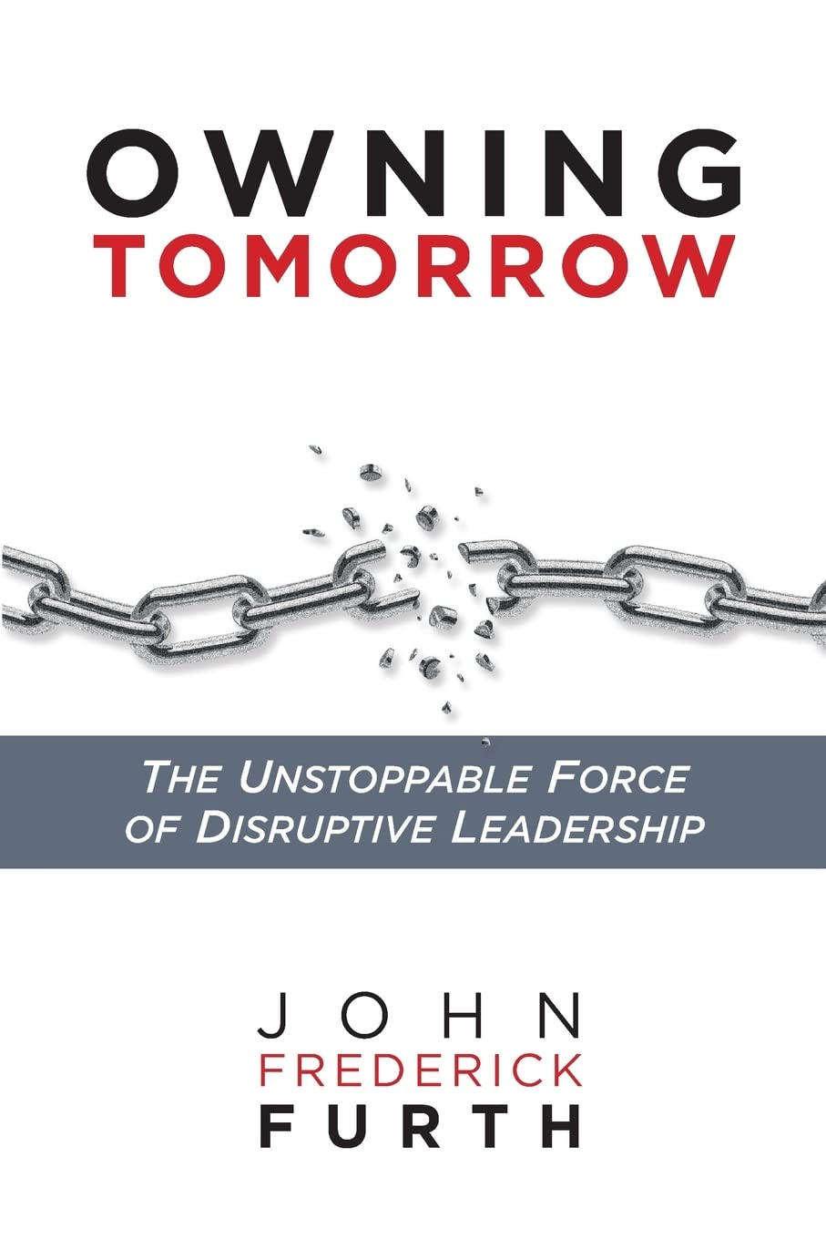 Disruptive Leadership Book: Strategies for Innovation & Success in Business - Perfect for Entrepreneurs, Executives & Change Makers