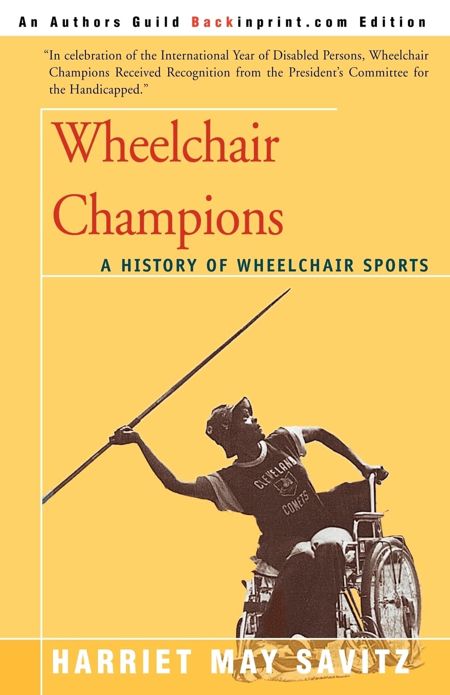Wheelchair Champions: The Complete History of Wheelchair Sports | Inspiring Stories & Evolution of Adaptive Athletics | Perfect for Sports Enthusiasts & Disability Awareness Education