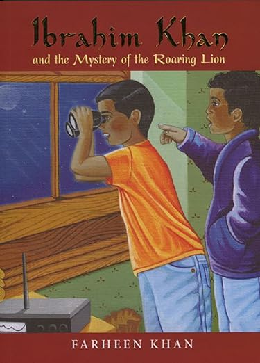 Ibrahim Khan & the Mystery of the Roaring Lion - Adventure Book for Kids | Mystery Novel for Middle Grade Readers | Perfect for Bedtime Stories & Classroom Reading