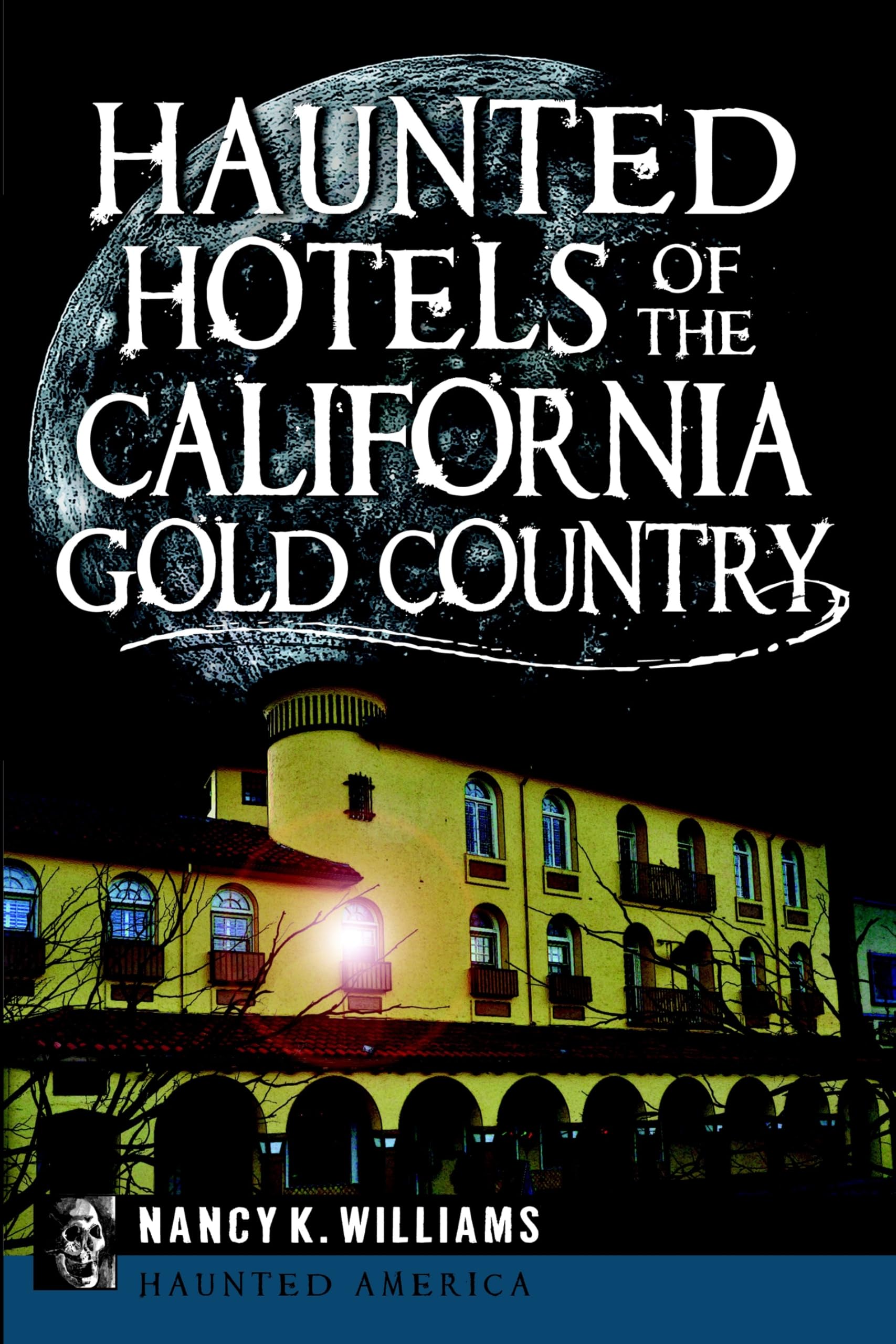 Haunted Hotels of the California Gold Country - Spooky Ghost Stories & Paranormal History | Perfect for Halloween Travel & Ghost Hunting Adventures