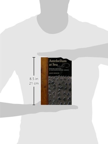 Antebellum at Sea: Maritime Fantasies in 19th-Century America - Historical Nautical Book for Literature Lovers & Maritime Enthusiasts | Perfect for Academic Study & Coastal Decor