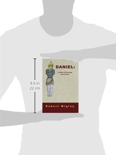Daniel: A Man of Courage and Vision - Inspirational Book for Leadership & Personal Growth | Perfect for Entrepreneurs, Students & Motivational Readers