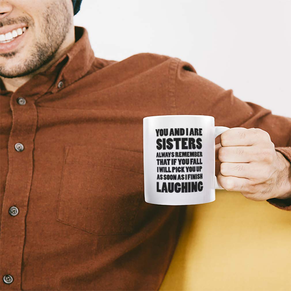 11oz Ceramic Coffee Mug - You & I Sisters Family Friends White Tea Cup - Perfect for Gifts, Home, Office & Coffee Shops