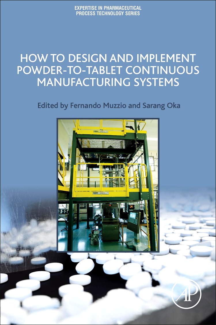 Powder-to-Tablet Continuous Manufacturing System Design & Implementation Guide | Pharmaceutical Process Technology | For Drug Production & Tablet Manufacturing