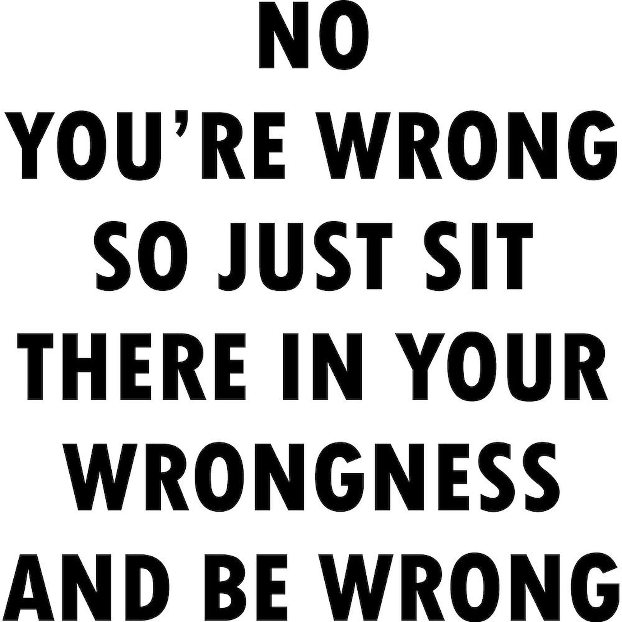 No Wrongness 11 oz (325 ml) Ceramic Coffee Mug - Funny Inspirational Gift for Coffee Lovers, Office & Home Use - Perfect for Morning Brews, Tea, Hot Chocolate & Office Decor