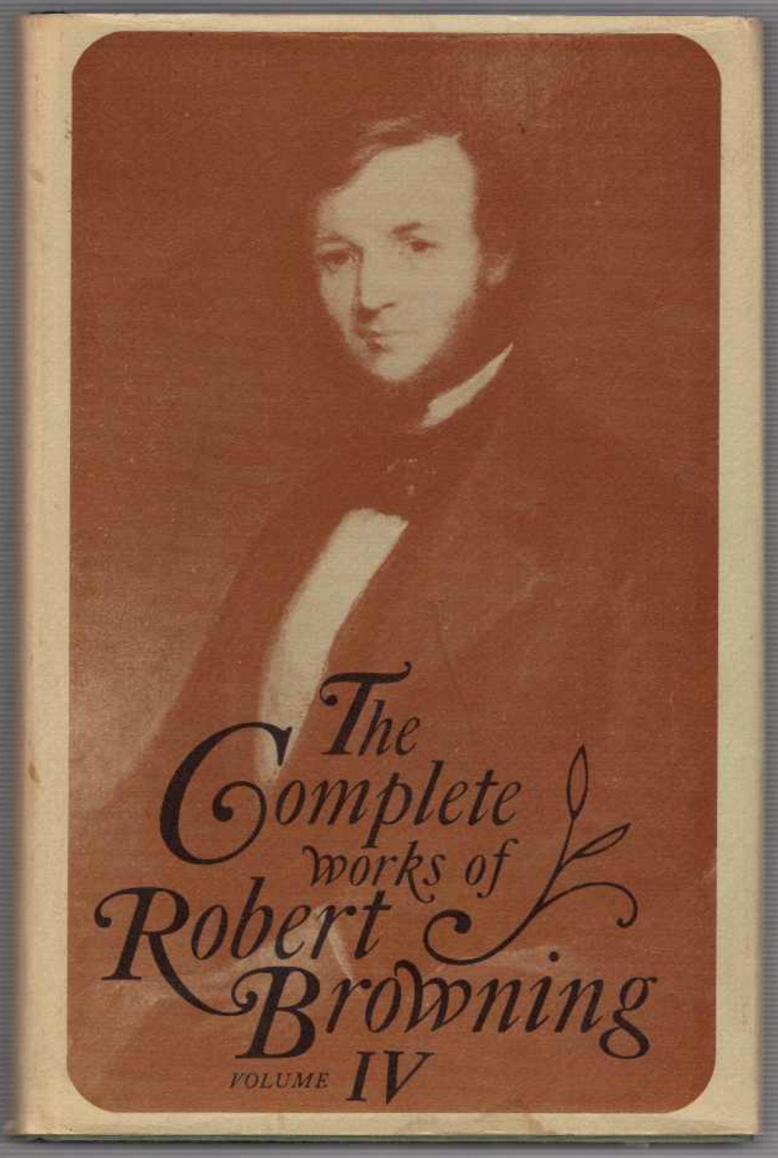 The Complete Works of Robert Browning Volume IV: Including Variant Readings & Annotations | Poetry Collection for Literature Enthusiasts & Students | Perfect for Academic Study, Book Clubs & Victorian Literature Lovers