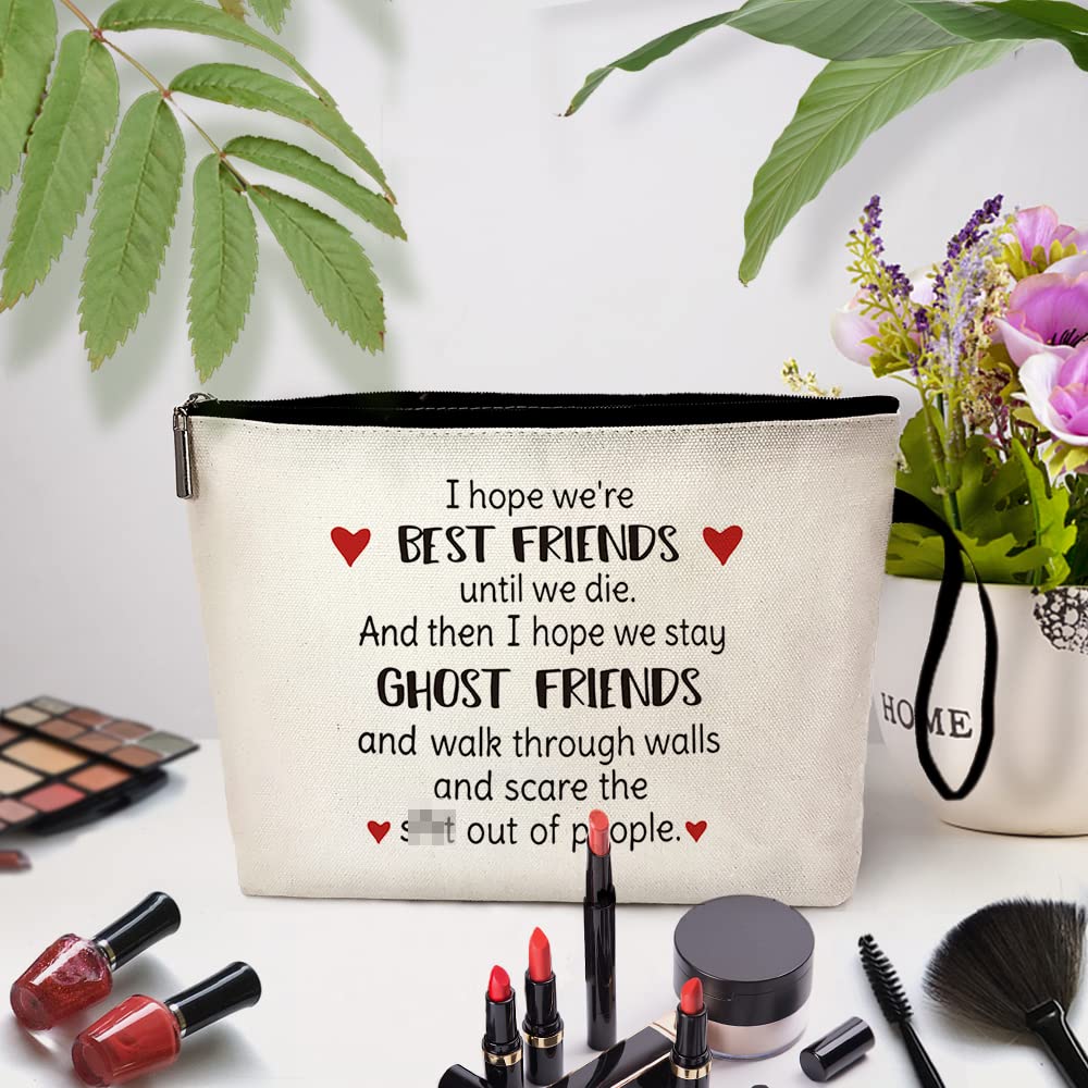 ZHANTUONE Funny Cosmetic Bag - 'I Hope We're Friends Until We Die' Travel Toiletry Pouch, Makeup Storage Bag with Zipper | Perfect Birthday Gift for Best Friends, Sisters & Graduation | Great for Travel, Daily Use & Gift Giving