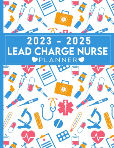 Lead Charge Nurse Planner 2023-2025 - 36-Month Nursing Calendar with Monthly Pages, Habit Tracker & To-Do List | Perfect for Nurse Scheduling, Patient Care Notes & Work-Life Balance Organization | Cute Cover Design for Healthcare Professionals