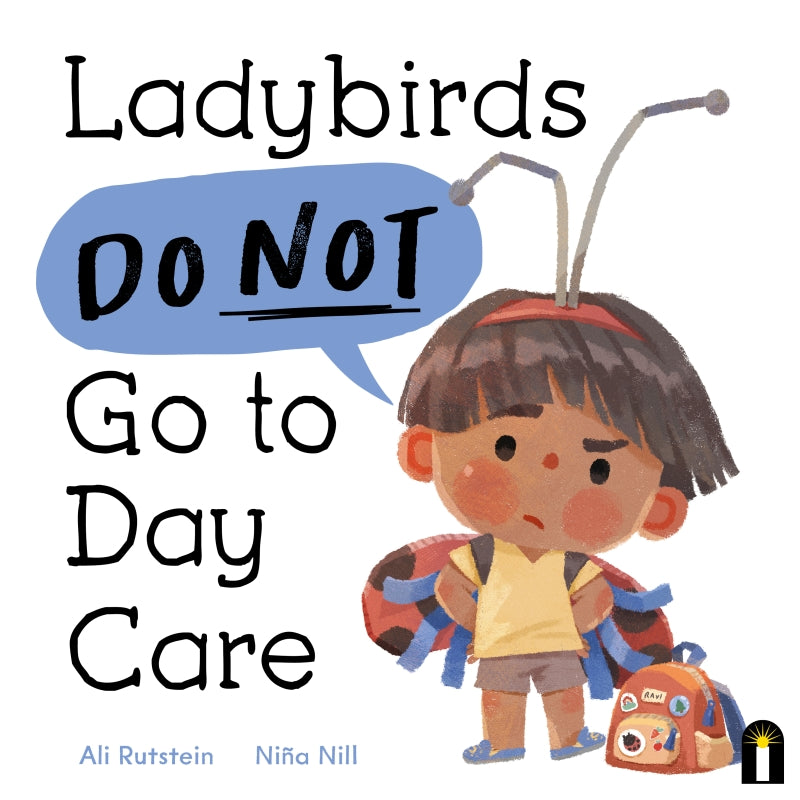 Ladybirds Do Not Go To Daycare - Children's Picture Book by Ali Rutstein & Nina Nill | Fun Storytime Reading for Preschoolers & Kindergarten Kids