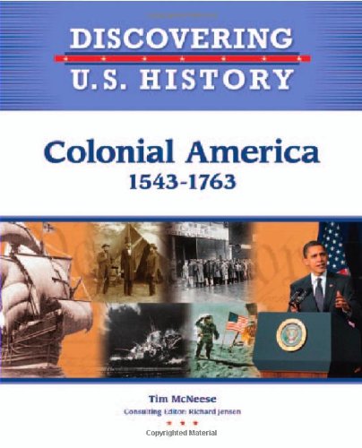 Colonial America 1543-1763 - Discovering U.S. History Book | Comprehensive Guide to Early American Colonies | Perfect for Students, Historians & History Enthusiasts