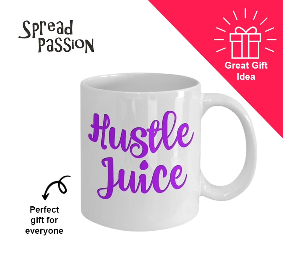 Hustle Juice Funny Coffee Mug - 11 Oz Ceramic Mug, Dishwasher & Microwave Safe - Perfect for Office, Home & Gifts (White)