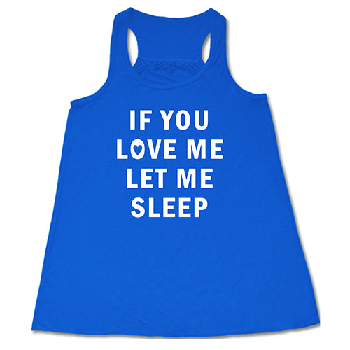 If You Love Me Let Me Sleep