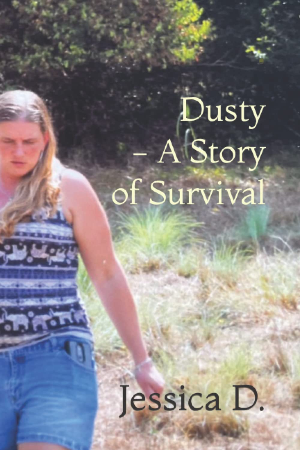 Dusty - A Story of Survival by Jessica D. | Inspirational True Survival Story Book | Perfect for Book Clubs, Gifts & Self-Help Readers