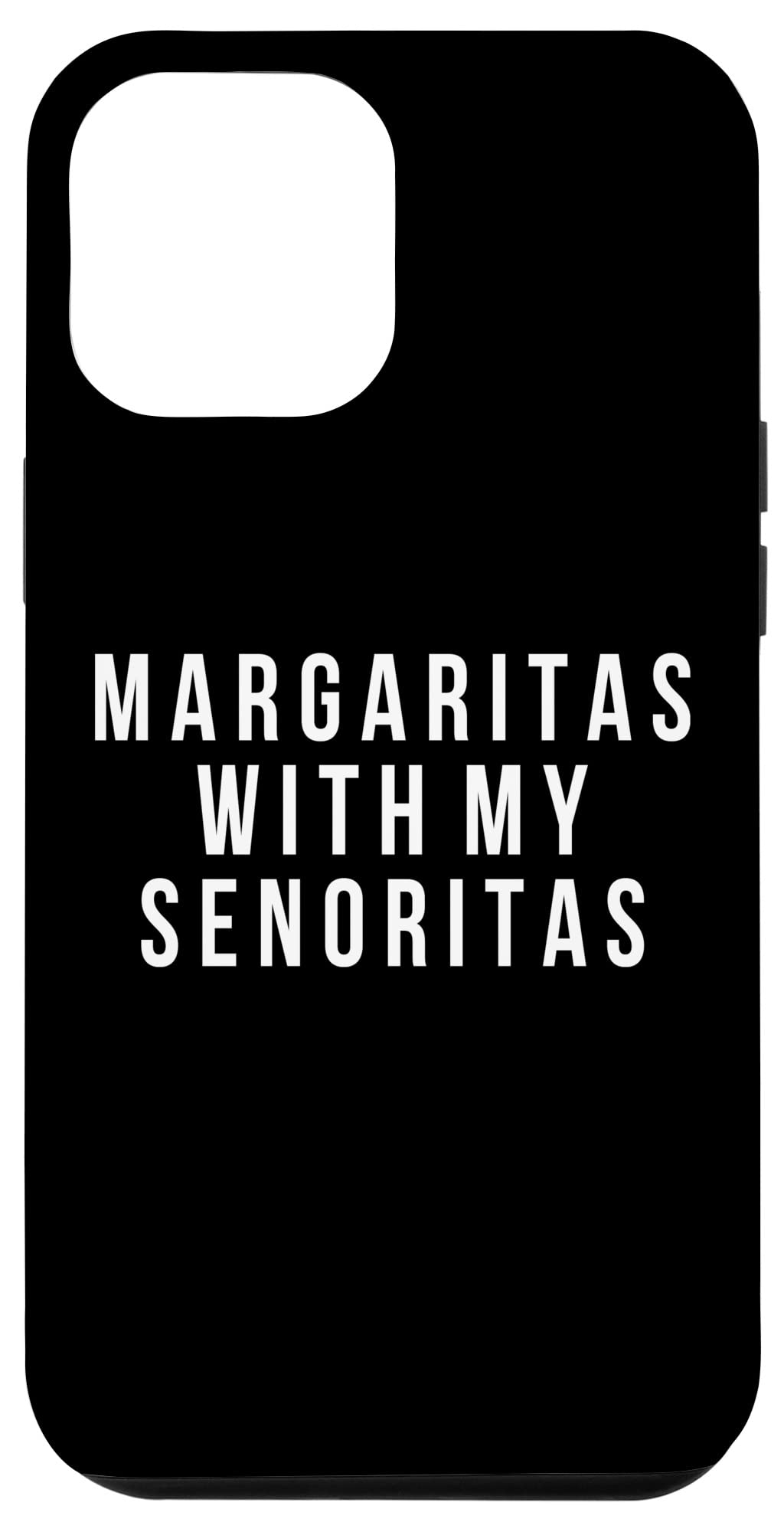 iPhone 12 Pro Max Case - Funny 'Margaritas With My Senoritas' Design - Durable Protective Phone Cover for Women & Friends - Perfect for Parties, Girls Night Out & Vacation