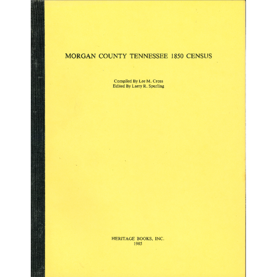 1850 Morgan County Tennessee Census Records - Genealogy Research & Family History Search for Ancestors | Perfect for Historical Research, Family Tree Building, and Local History Studies