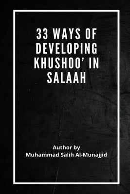 33 Effective Ways to Improve Khushoo' in Salaah (Prayer) – Enhance Focus & Spirituality in Daily Worship