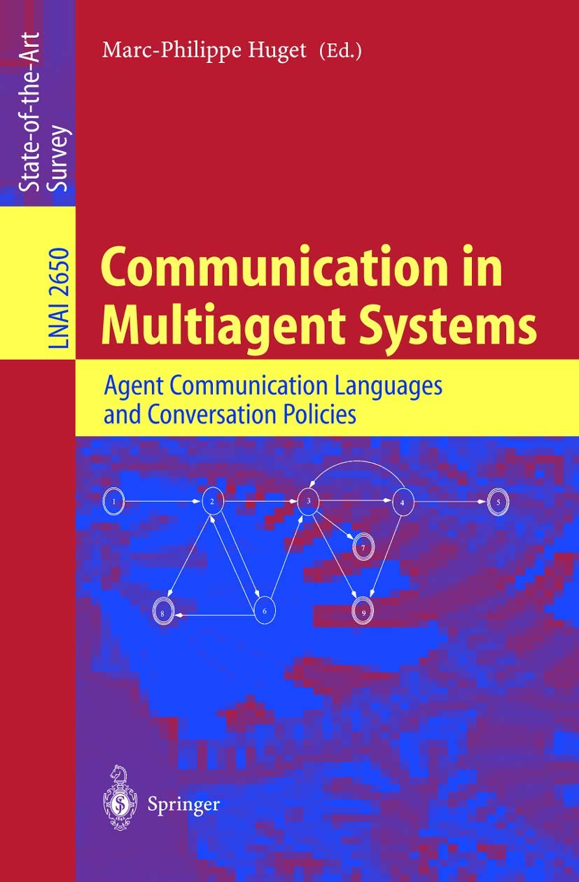 Multiagent Systems Communication: Agent Communication Languages & Conversation Policies - Lecture Notes in Computer Science 2650 | AI Research, Distributed Computing & Autonomous Agent Coordination