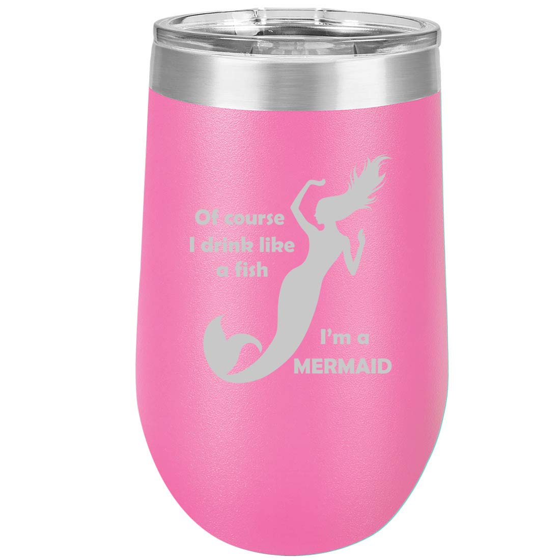 16 oz Double Wall Vacuum Insulated Stainless Steel Wine Tumbler - Stemless Coffee Travel Mug with Lid - Funny Mermaid Quote 