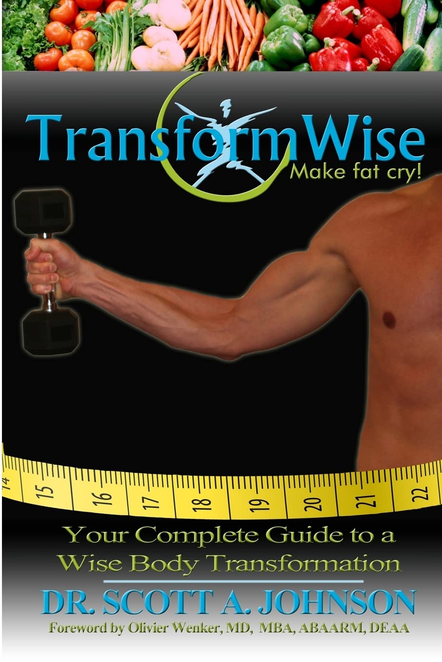 TransformWise: Ultimate Guide to Smart Body Transformation - Achieve Fitness Goals with Science-Backed Nutrition & Workout Plans (For Home Gym & Weight Loss)