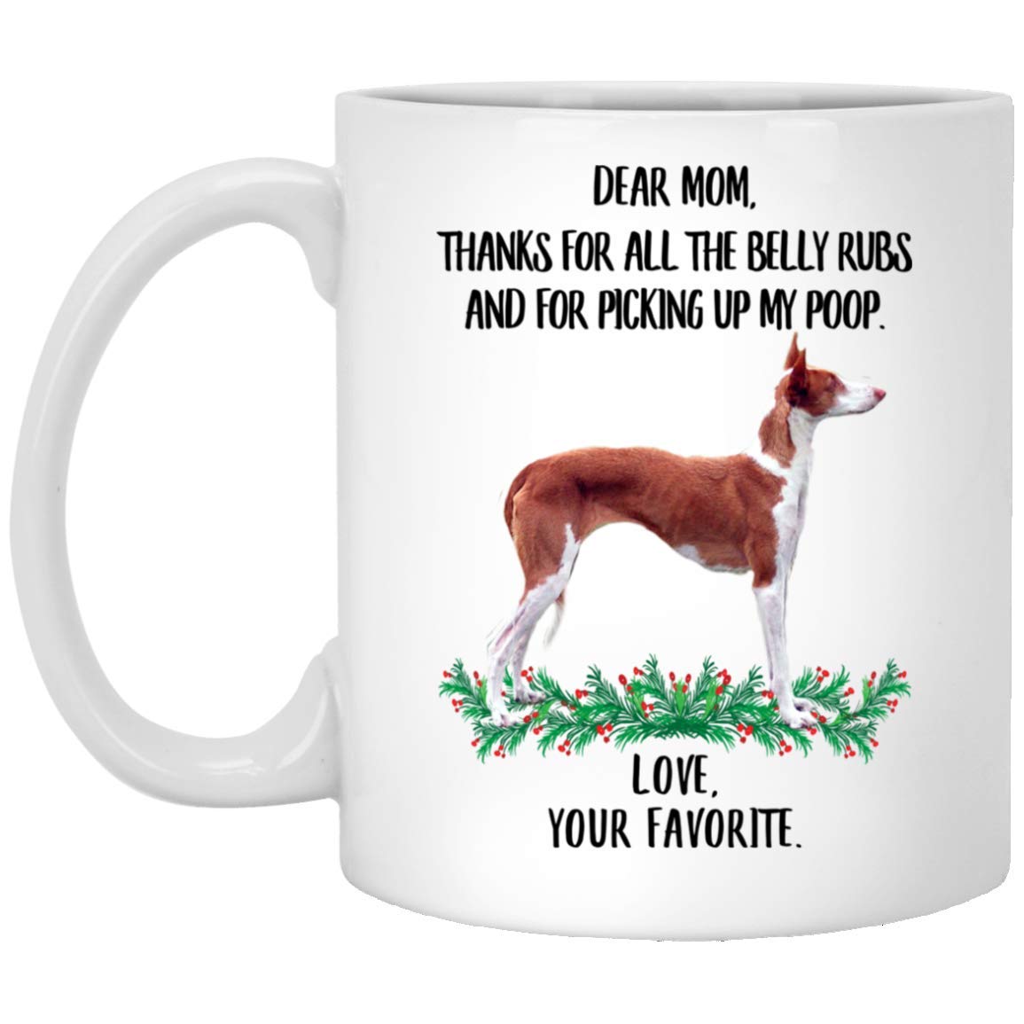 Funny Ibizan Hound Red Coffee Mug - 11oz White Ceramic Cup with 'Thanks For The Belly Rubs' Saying - Perfect Gift for Dog Moms, Christmas 2024, Pet Lovers - Great for Coffee, Tea, or Office Use
